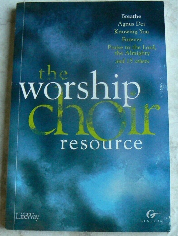 The Worship Choir Resource,Michael W.Smith,Plainsong,Twila Paris LifeWay 20 Song