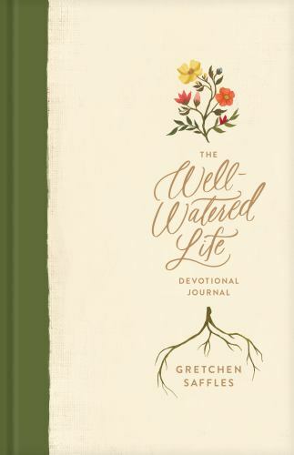 Live a Well-Watered Life - Gretchen Saffles Hardcover 2021