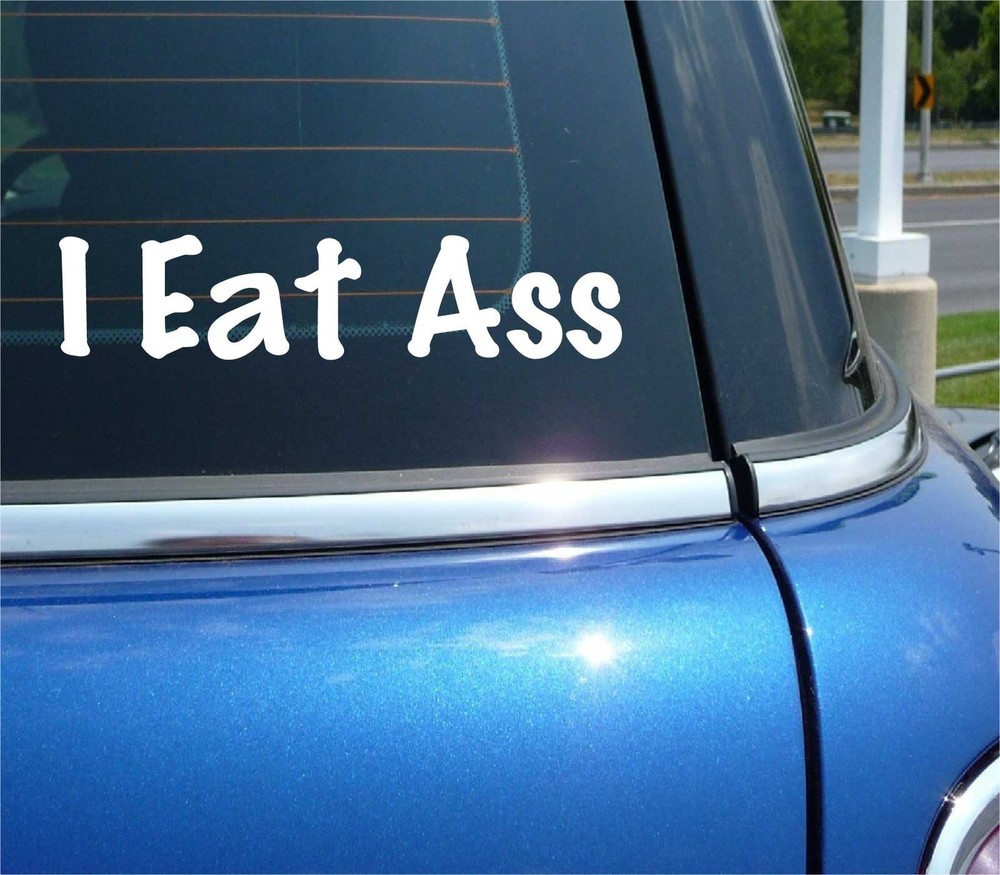 I EAT ASS DECAL STICKER FUNNY DRIFT JDM JOKE GAG PRANK TOSS SALAD VAN BIKE CAR