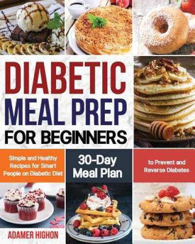 Diabetic Meal Prep for Beginners - Easy Healthy Recipes for Small Portions - Very Good