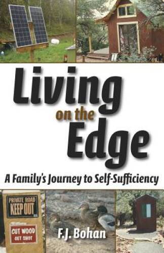 Living on the Edge: A Family's Journey to Self-Sufficiency - VERY GOOD