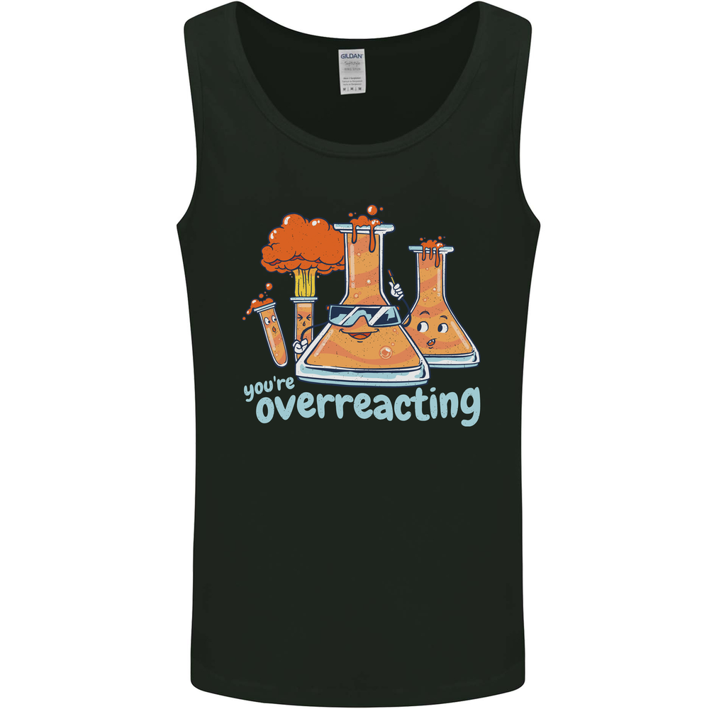 Chemistry You're Over Reacting Science Geek Mens Vest Tank Top