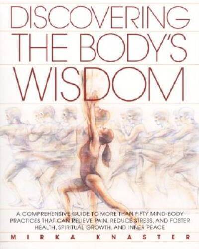 Discovering the Body's Wisdom: A Comprehensive Guide to More than Fi - VERY GOOD