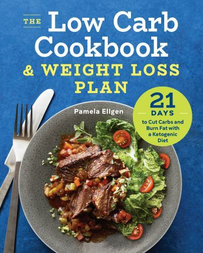 The Low Carb Cookbook & Weight Loss Plan: 21 Days to Cut Carbs ...  (paperback)