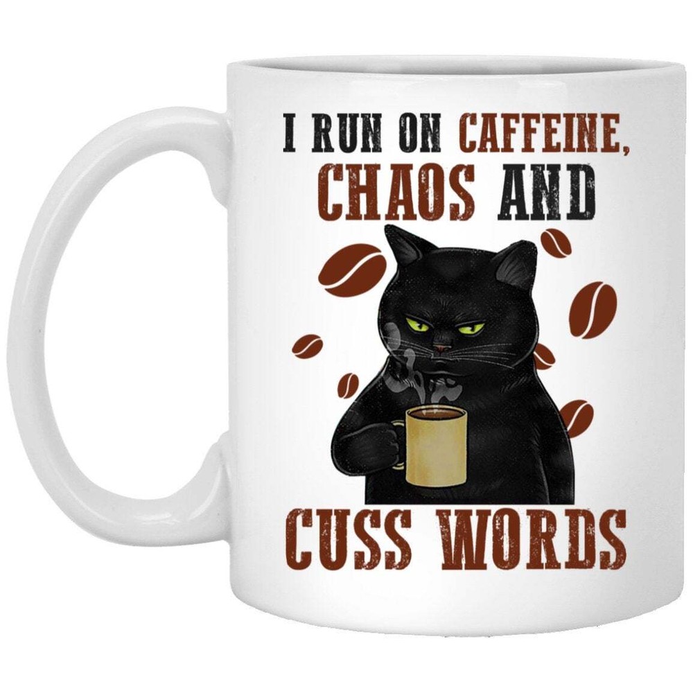 I Run On Caffeine Chaos And Cuss Words Cat Funny Mug Black Cat Mug Black Cat