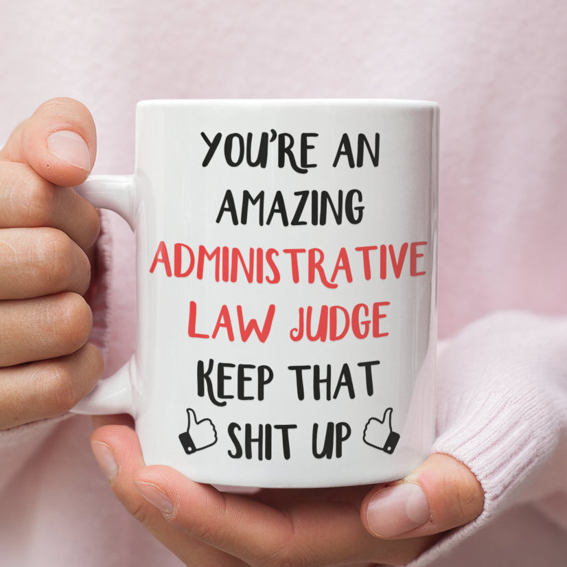 Administrative Law Judge Gift Mug For Administrative Law Judge Administrative