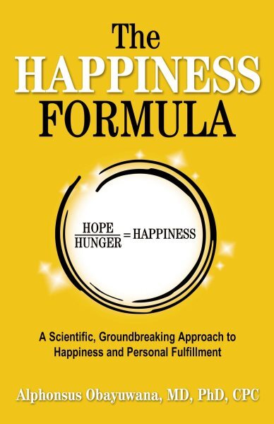 Happiness Formula : A Scientific, Groundbreaking Approach to Happiness and Pe...