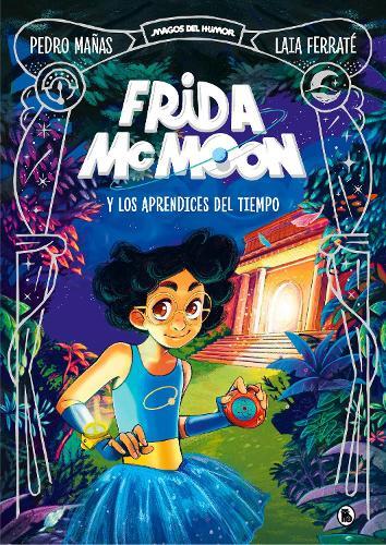 Pedro Mañas Frida McMoon y los aprendices del tiempo / Frida McMoon a (Hardback)