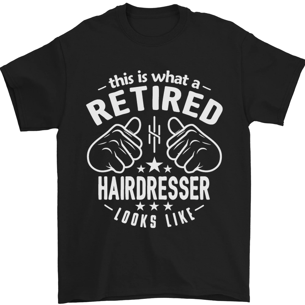 A Retired Hairdresser Looks Like Mens T-Shirt 100% Cotton