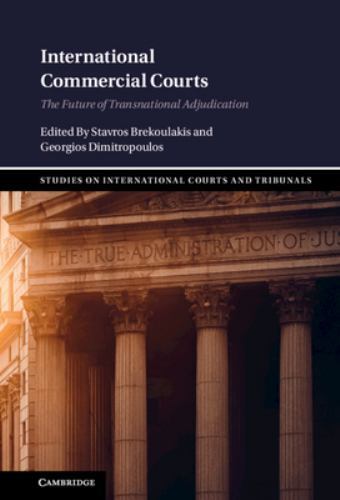 International Commercial Courts The Future of Transnational Adjudication