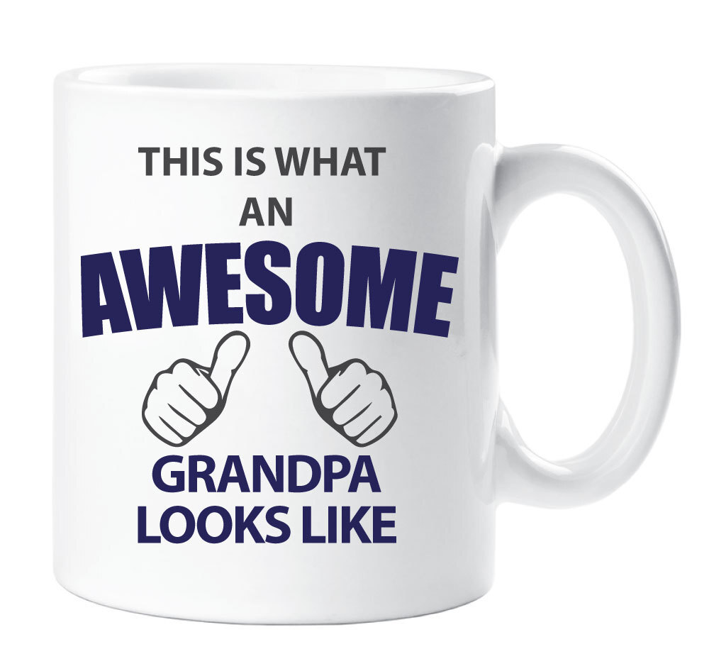 Mug Awesome Grandpa This Is What An Awesome Grandpa Looks Like Ceramic Novelty