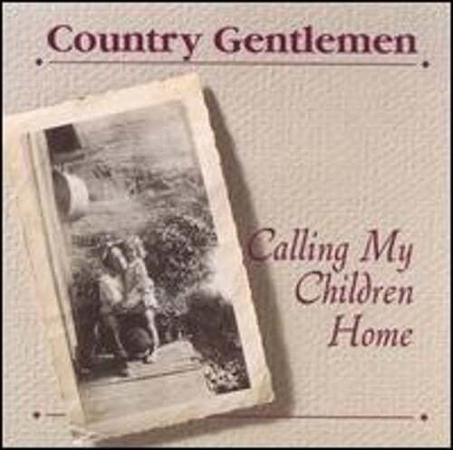 Calling My Children Home by The Country Gentlemen: New