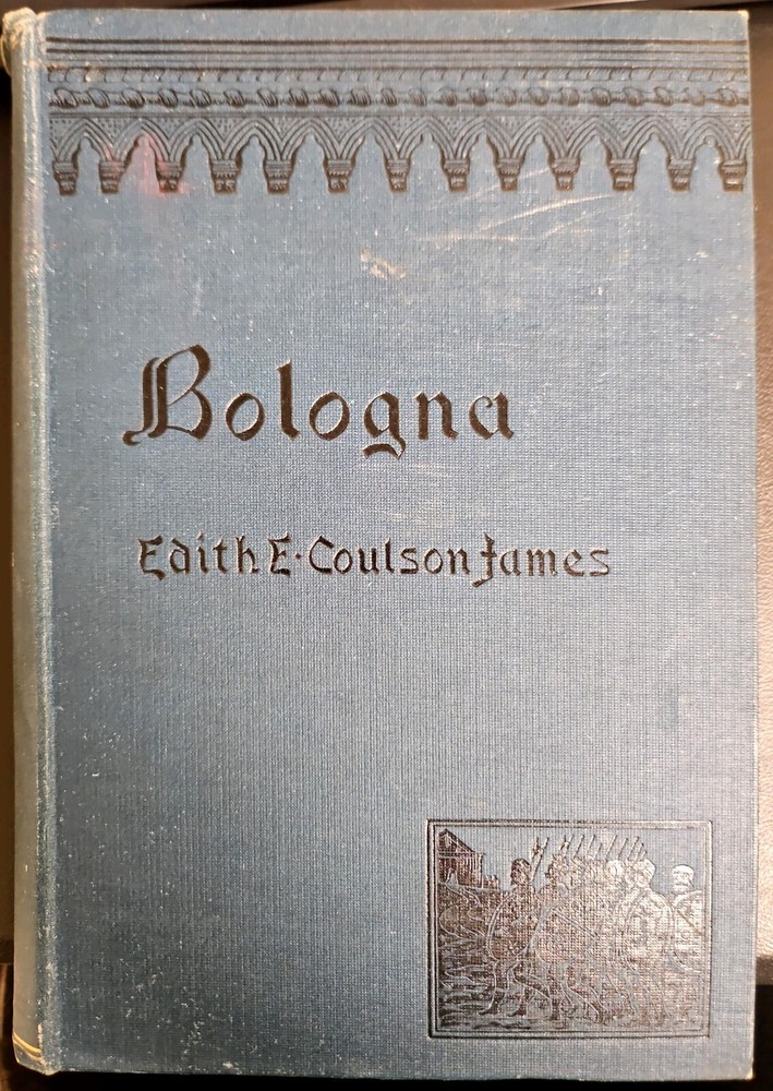 book Bologna, Edith E. Coulson James, History, Antiquities, Art