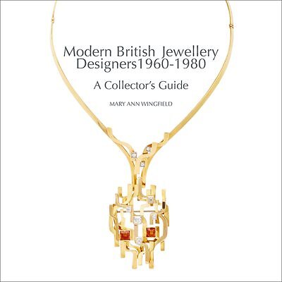 Modern British Jewellery Designers 1960-1980 : A Collector’s Guide, Hardcover...