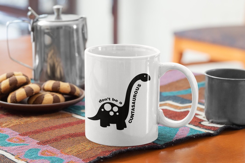 Animal Lover Funny Coffee Mug  Don’t Be A Cntasaurous - White Coffee Mug