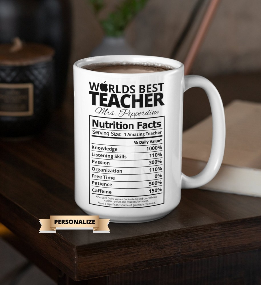 Teacher Appreciation Mug Personalized Nutrition Facts Teacher Mug Worlds Best