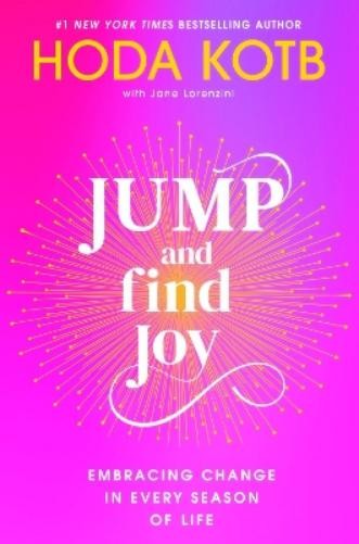 Hoda Kotb Jump and Find Joy (Hardback)