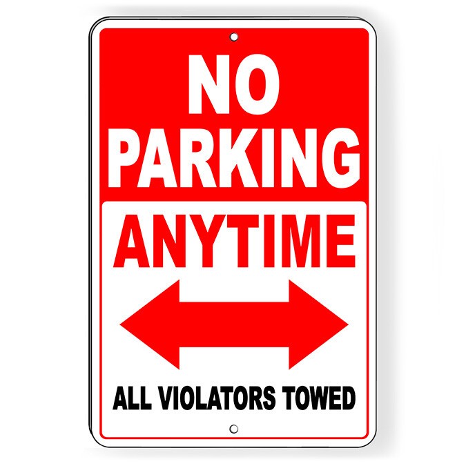 No Parking Anytime Double Arrow Vehicle Towed Metal Sign Or Decal 6 SIZES SNP037