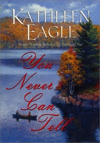 You Never Can Tell by Eagle, Kathleen, Good Book