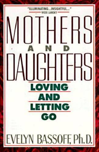 Mothers and Daughters Navigating Love and Letting Go Plume Edition in Very Good Condition