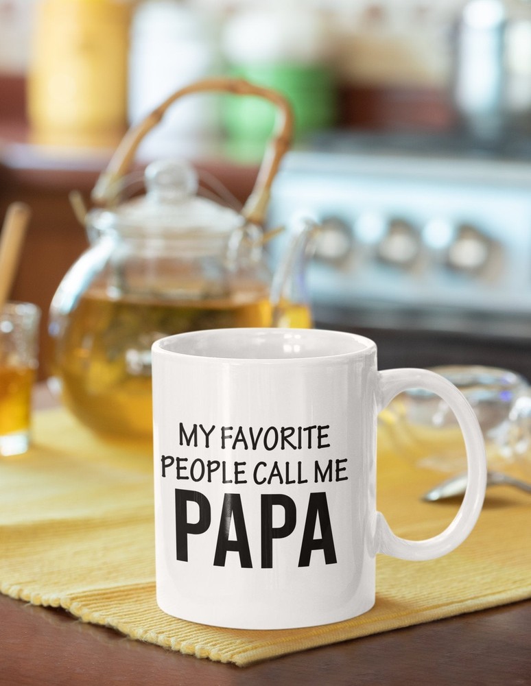 Grandpa Funny Coffee Mug My Favorite People Call Me Papa Gift For Him Best Dad