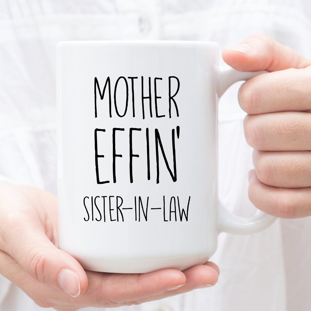 Sister In Law Gifts Expletive Gift For Sister In Law Perfect Sister In Law Cup
