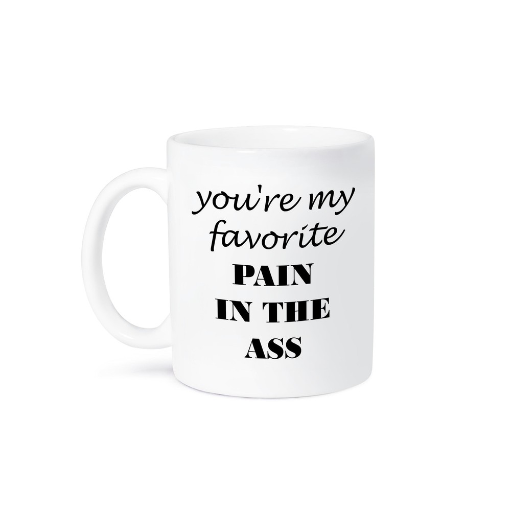 3dRose, Youre my favorite pain in the ass, Mug