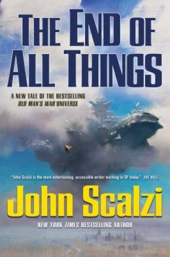 The End of All Things Hardcover by John Scalzi - Old Man's War Series - Good Condition