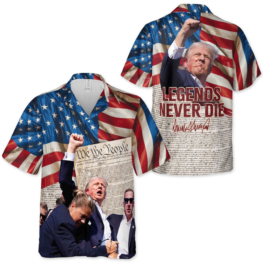 Legends Never Die Hawaiian Shirt We The People Shirt Trump Fight 3D Shirt