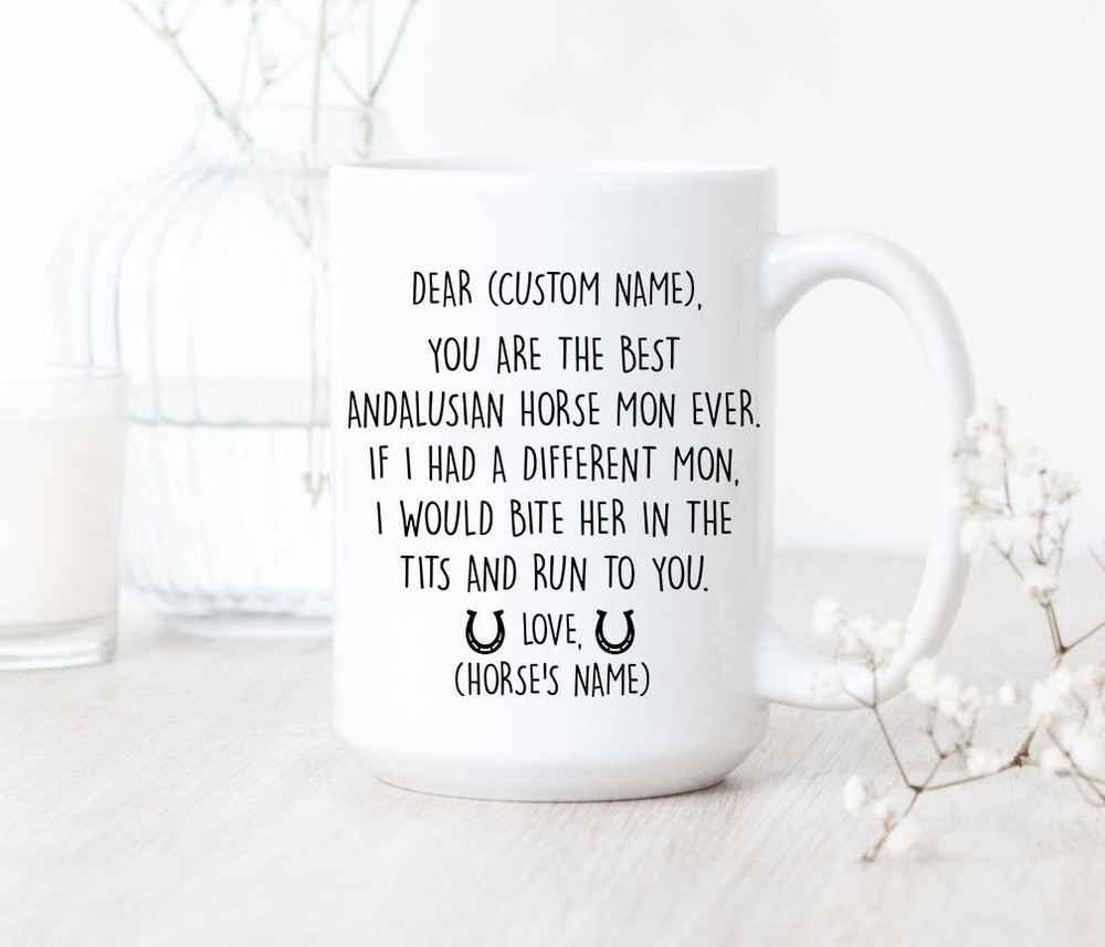 You Are The Best Andalusian Horse Mom Ever Mug Andalusian Horse Mom Coffee Mug