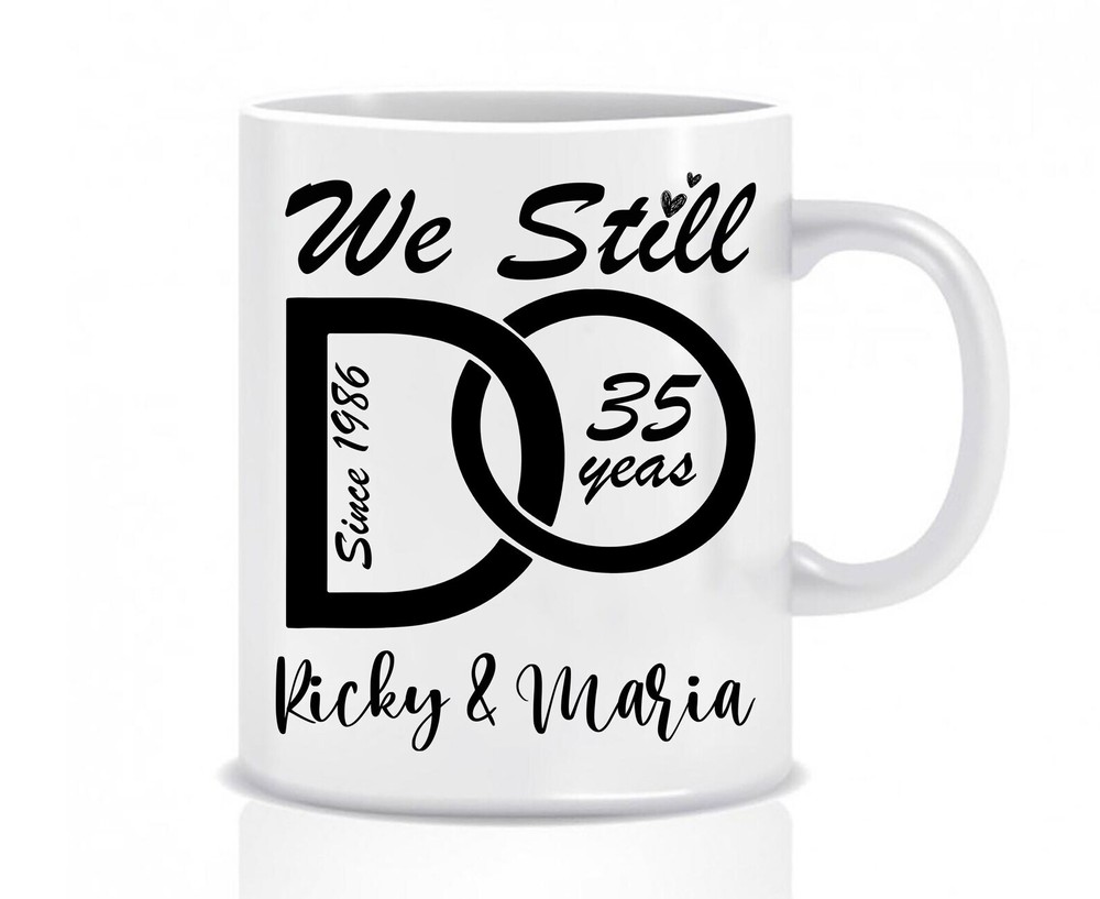 We Still Do Custom Mug Custom Anniversary Mug Anniversary Mug Wedding