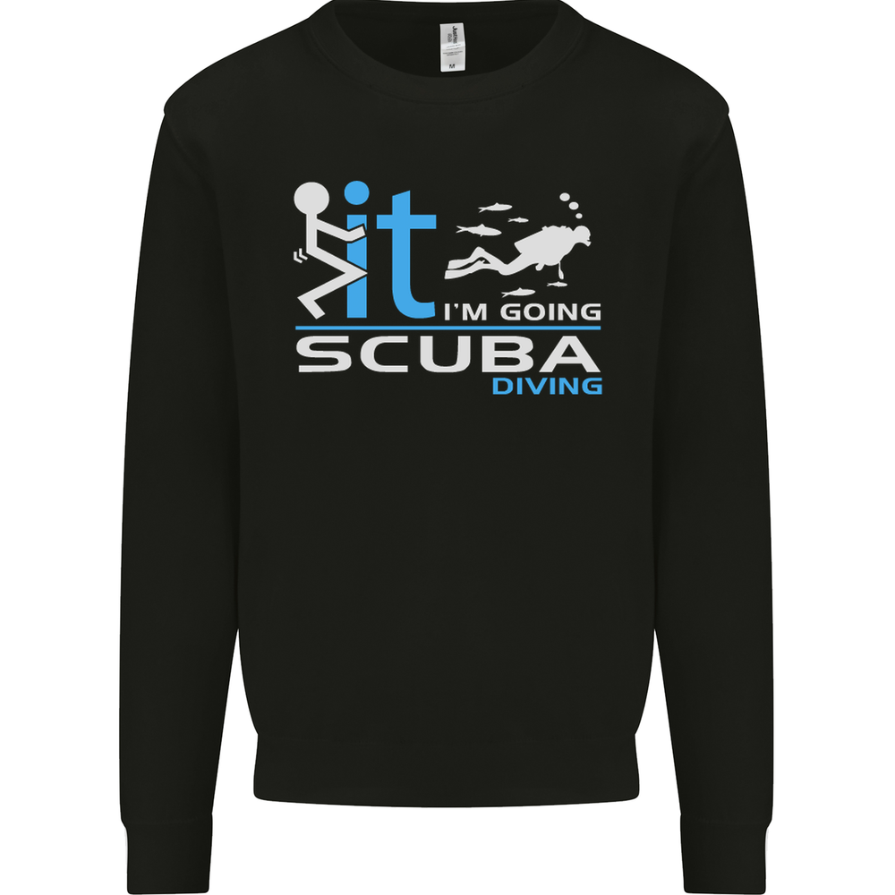 Fook It Im Going Scuba Diving Diver Funny Mens Sweatshirt Jumper