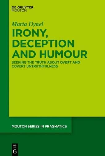 Marta Dynel Irony, Deception and Humour (Hardback)