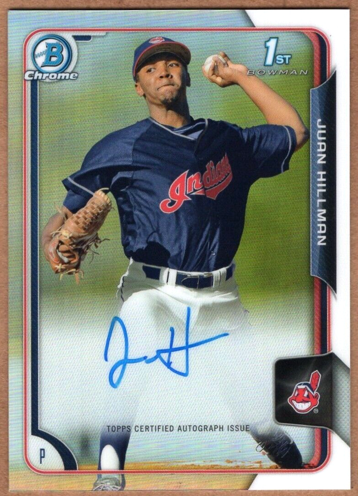 JUAN HILLMAN - 2015 BOWMAN CHROME PROSPECTS REFRACTOR AUTOGRAPH RC