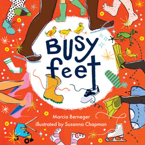 Busy Feet by Marcia Berneger: New