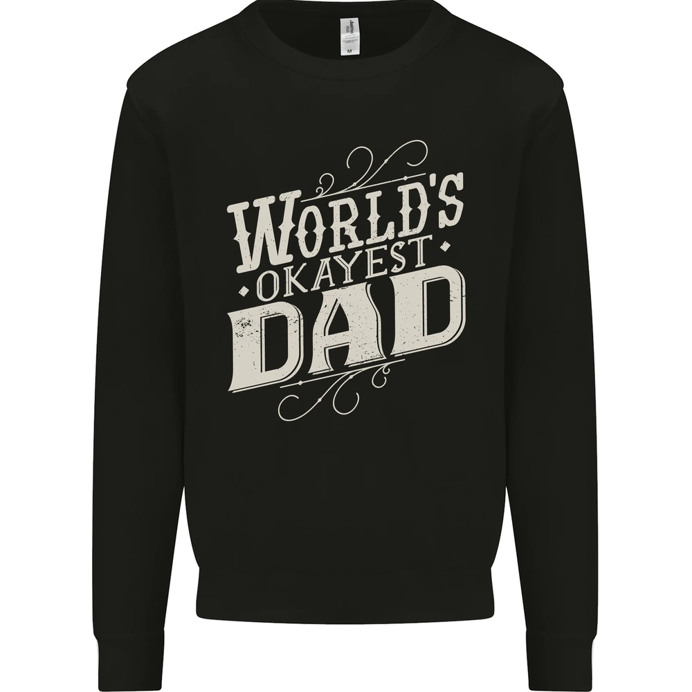 Worlds Okayest Dad Funny Fathers Day Mens Sweatshirt Jumper
