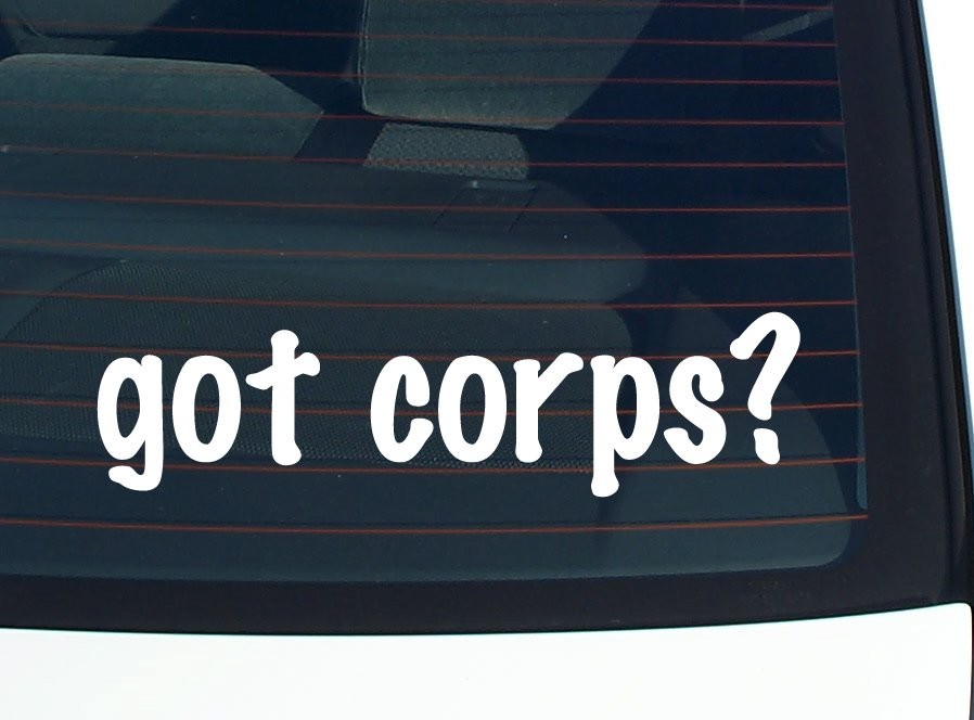 Got Corps Funny Car Decal Bumper Sticker Vinyl Window Joke