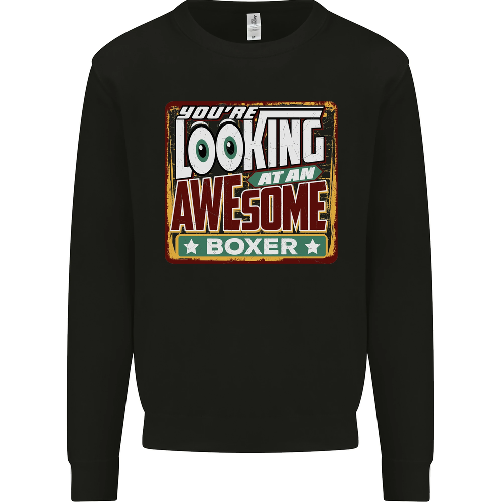 Youre Looking at an Awesome Boxer Boxing Mens Sweatshirt Jumper