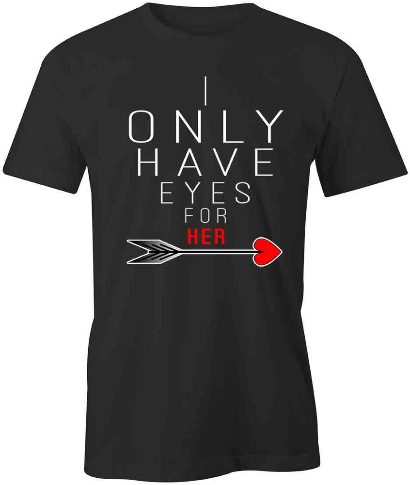 EYES FOR HER TShirt Tee Short-Sleeved Cotton CLOTHING VALENTINE S1BCA335