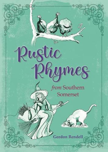 Explore Gordon Rendell’s Rustic Rhymes from Somerset in Hardcover Edition