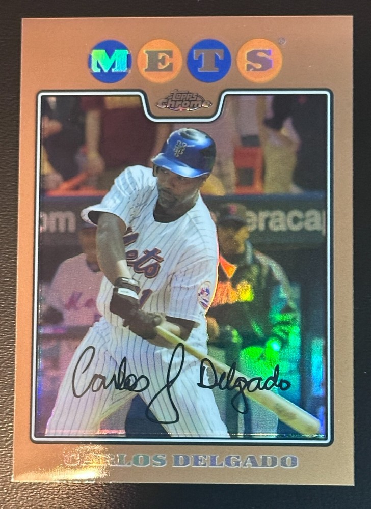 2008 Topps Chrome Carlos Delgado Card #82 Copper Refractor /599