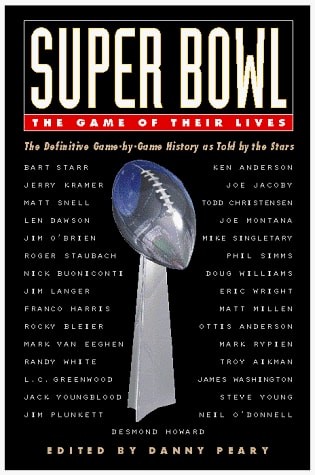 Super Bowl: The Game of Their Lives by Peary, Danny, Good Book
