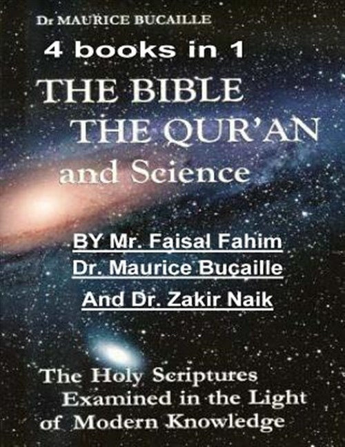 Bible, the Qu'ran and Science : The Holy Scriptures Examined in the Light of ...
