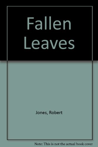 Fallen Leaves by Robert R. Jones (Hardcover)
