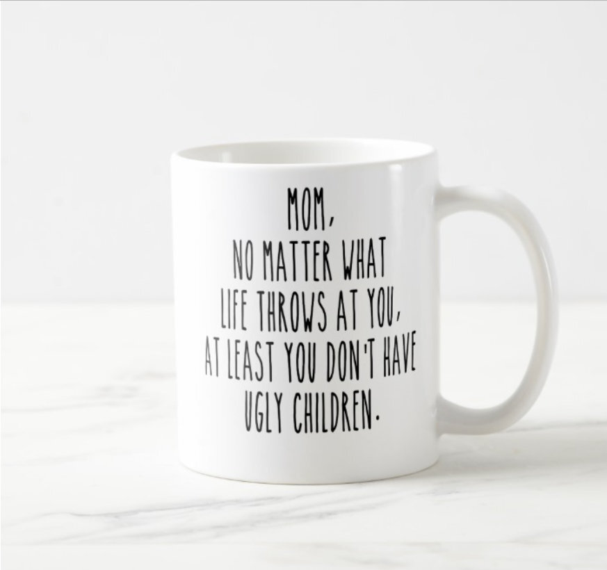 Funny Mom Coffee Mug Perfect Mother's Day Gift For Her
