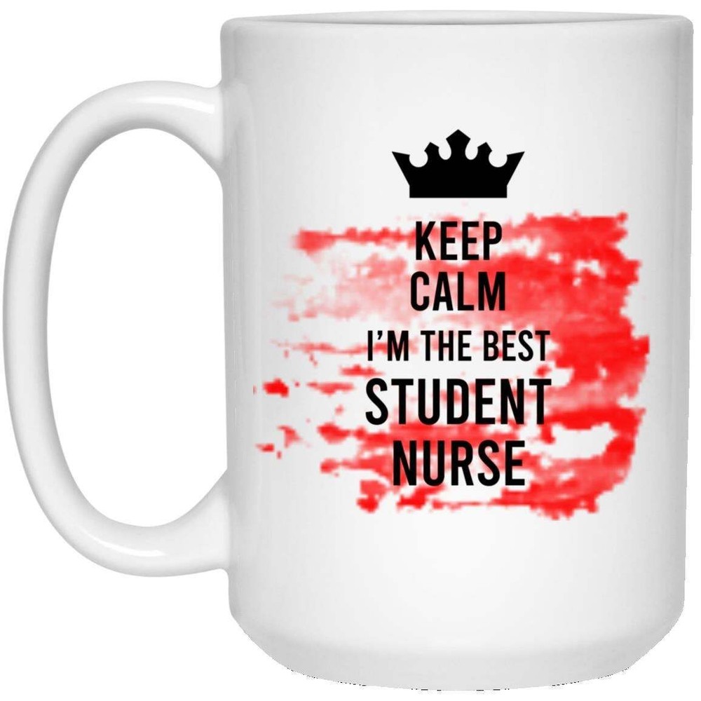Keep Calm. I'm The Best Student Nurse Best Nurse Gift Funny Gift Custom Nurse
