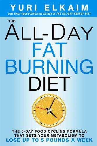 The All-Day Fat-Burning Diet The 5-Day Food-Cycling Formula  Format: Hardback