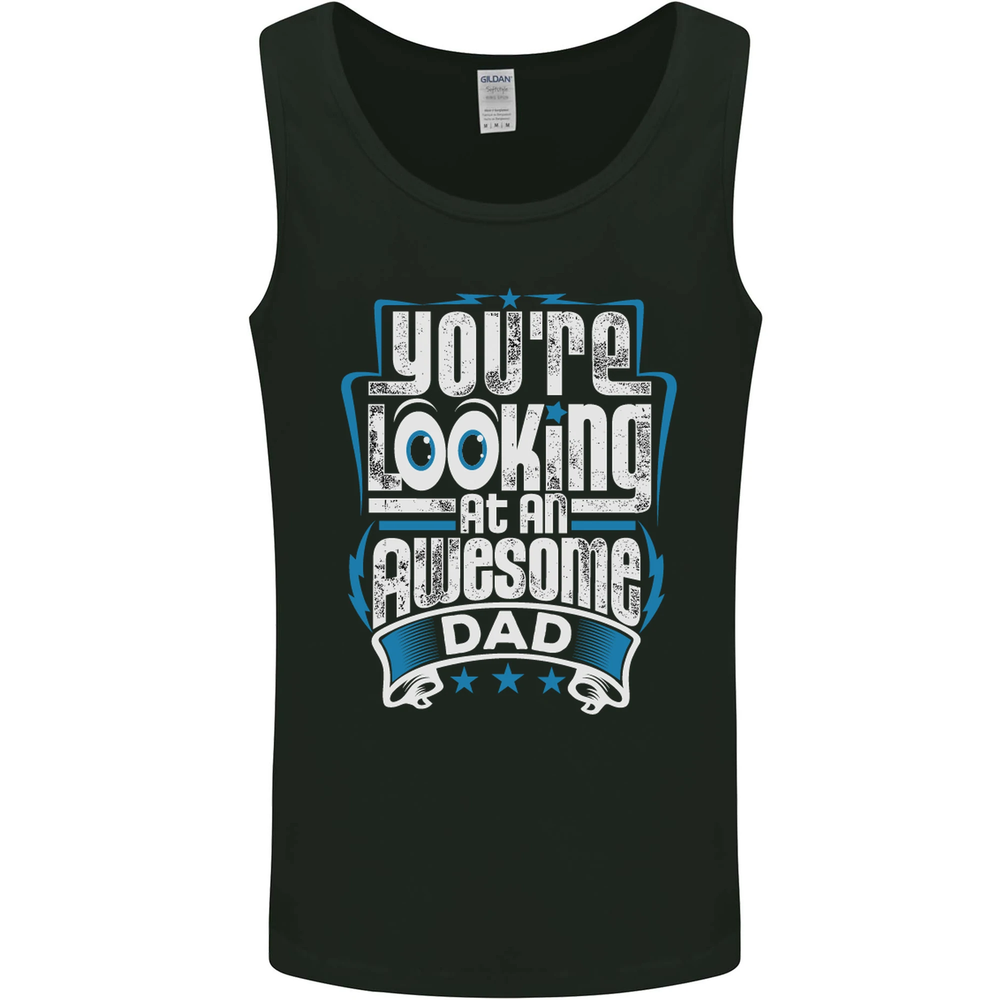Youre Looking at an Awesome Dad Mens Vest Tank Top