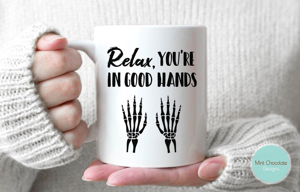 Relax You're In Good Hands Orthopedic Mug Orthopedist Gift Chiropractor Gift
