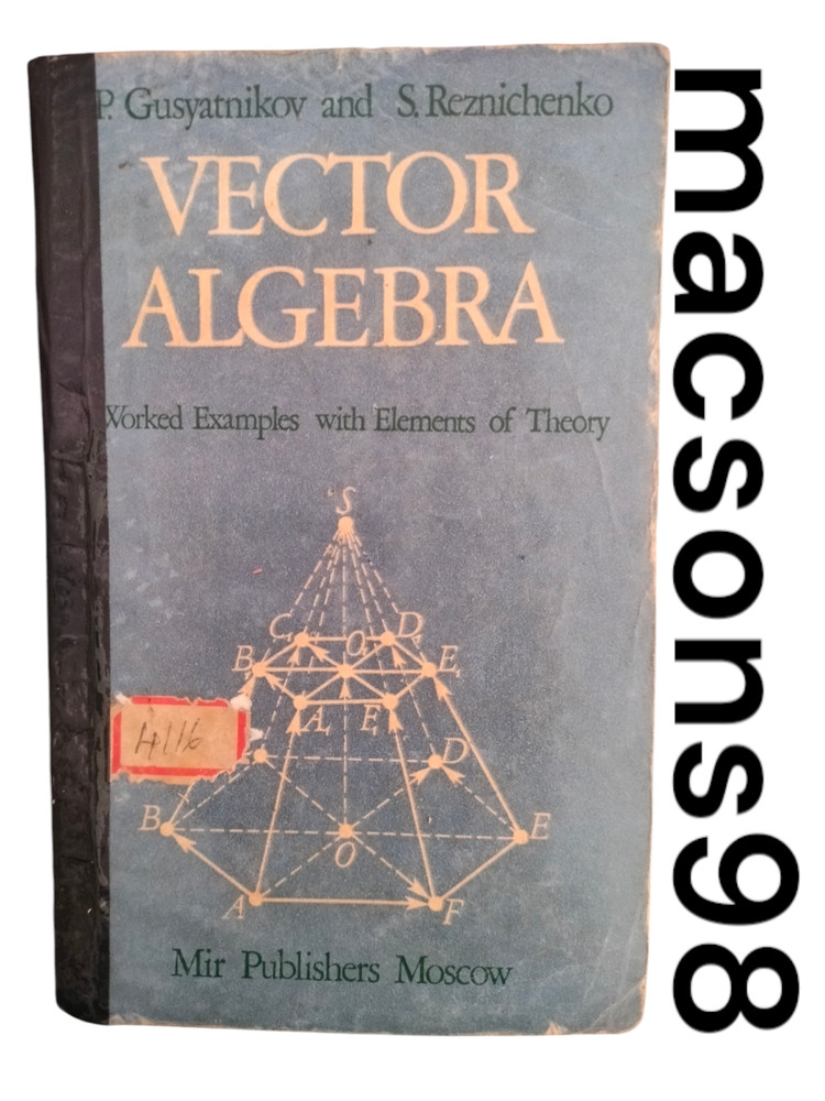 Vector Algebra by P. Gusyatnikov Mir Publishers Moscow 1988